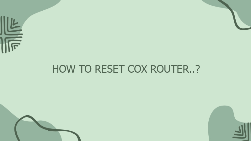 How To Reset Cox Router