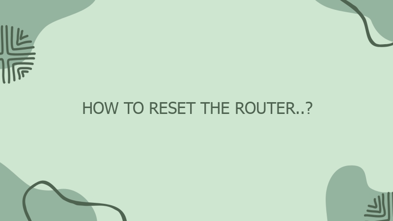 How To Reset The Router